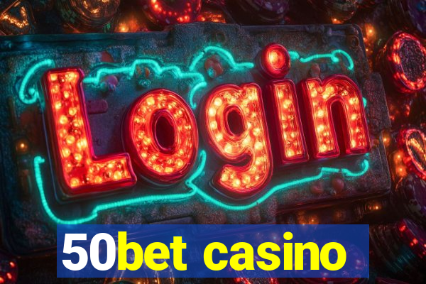 50bet casino